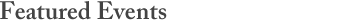 Header: Featured Events
