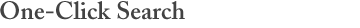 Header: One-Click Search