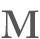 Subheader: Letter M